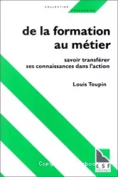 De la formation au métier : savoir transférer ses connaissances dans l'action