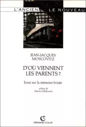 D'où viennent les parents ? Essai sur la mémoire brisée