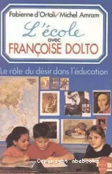 L'école avec Françoise Dolto : le rôle du désir dans l'éducation