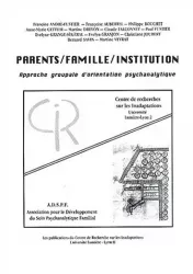 Parents, famille, institution : approche groupale d'orientation psychanalytique