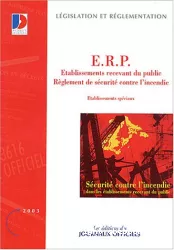 E.R.P., établissements recevant du public : règlement de sécurité contre l'incendie. Etablissements spéciaux