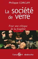 La société de verre : pour une éthique de la fragilité