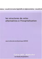 Les structures de soins alternatives à l'hospitalisation