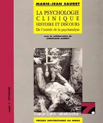 La psychologie clinique : histoire et discours : de l'intérêt de la psychanalyse
