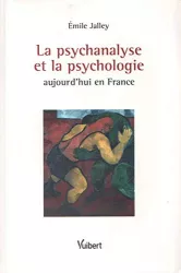 La psychanalyse et la psychologie aujourd'hui en France