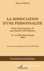 La dissociation d'une personnalité : étude biographique de psychologie pathologique, le cas Miss Beauchamp, 1906