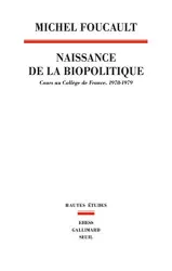 Naissance de la biopolitique. Cours au collège de France 1978-1979