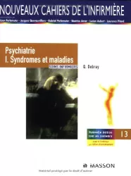 Psychiatrie tome 1. Syndromes et maladies, soins infirmiers