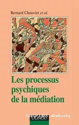 Les processus psychiques de la médiation : créativité, champ thérapeutique et psychanalyse