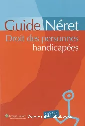 Guide Néret : droit des personnes handicapées