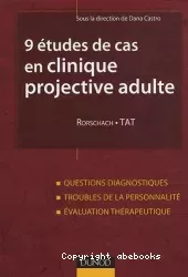 Neuf études de cas en clinique projective adulte : Rorschach, TAT. Questions diagnostiques, troubles de la personnalité, évaluation thérapeutique