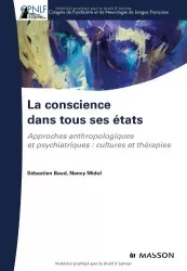 La conscience dans tous ses états : approches anthropologiques et psychiatriques : cultures et thérapies