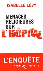 Menaces religieuses sur l'hôpital