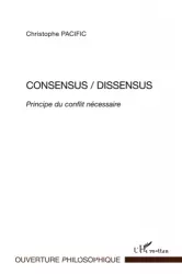 Consensus/Dissensus : principe du conflit nécessaire