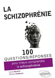 La schizophrénie. 100 questions-réponses pour mieux comprendre la schizophrénie