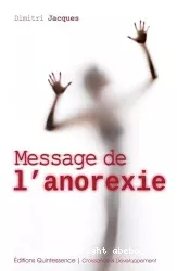 Message de l'anorexie : un éclairage inédit, de nouvelles pistes pour comprendre