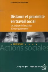 Distance et proximité en travail social. Les enjeux de la relation d'accompagnement