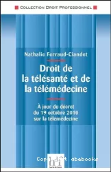 Droit de la télésanté et de la télémédecine : à jour du décret du 19 décembre 2010 sur la télémédecine