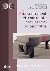 Consentement et contrainte dans les soins en psychiatrie
